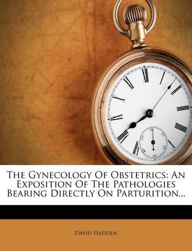 The Gynecology of Obstetrics