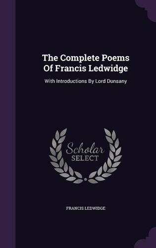 The Complete Poems Of Francis Ledwidge