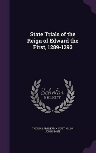 State Trials of the Reign of Edward the First, 1289-1293