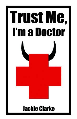 Trust Me, I'm a Doctor...