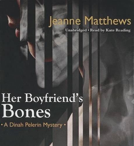 Her Boyfriend's Bones: A Dinah Pelerin Mystery(04 Dinah Pelerin Mysteries (Audio))