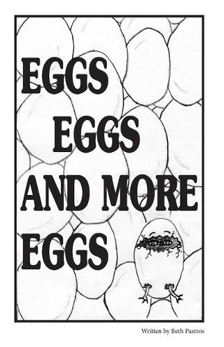 Eggs Eggs And More Eggs: (English)