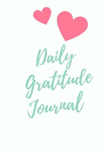 Daily Gratitude Journal: Red Heart Daily Gratitude Journal diary for women and kids, grateful journal 5 minute daily gratitude journal for women,6 x 9 inch and 120 lined bla