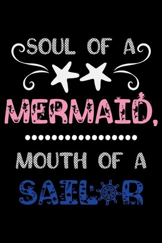 Soul of a mermaid mouth of a sailor