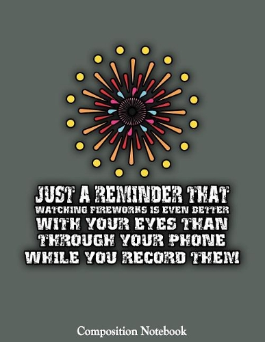 Just A Reminder That Watching Fireworks Is Even Better With Your Eyes