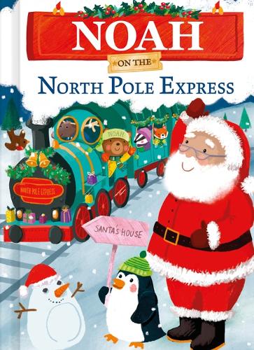 Noah on the North Pole Express: (North Pole Express Bears)