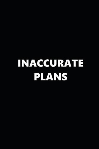 2019 Weekly Planner Inaccurate Plans Black White 134 Pages