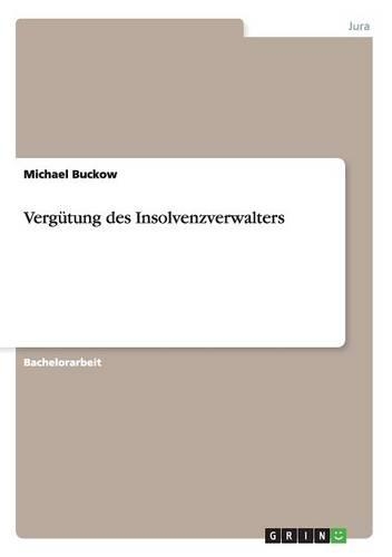 Vergütung des Insolvenzverwalters: (German)