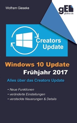 Windows 10 Update - Frühjahr 2017: Alles über das Creators Update