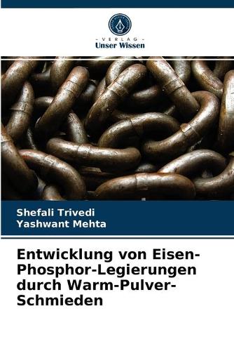 Entwicklung von Eisen-Phosphor-Legierungen durch Warm-Pulver-Schmieden