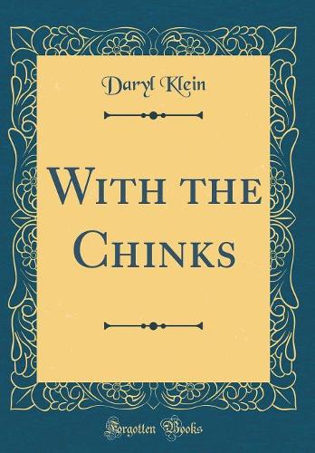 With the Chinks (Classic Reprint)