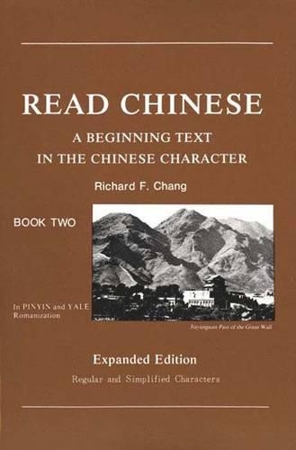 Read Chinese, Book Two: A Beginning Text in the Chinese Character, Expanded Edition(Far Eastern Publications Series)