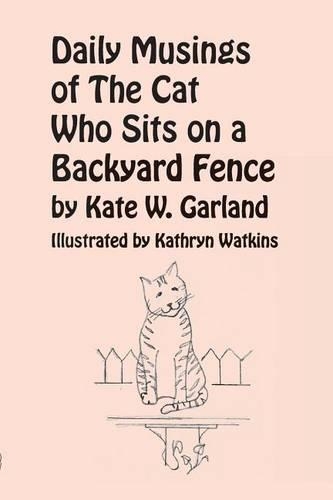 Daily Musings of the Cat Who Sits on a Backyard Fence: (English)