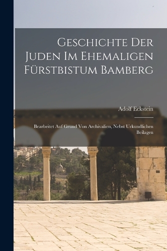 Geschichte Der Juden Im Ehemaligen Fürstbistum Bamberg