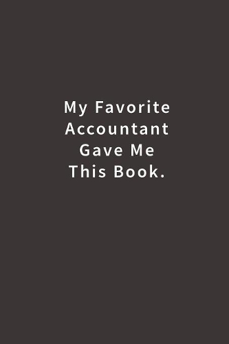 My Favorite Accountant Gave Me This Book.