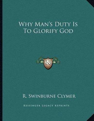 Why Man's Duty Is to Glorify God