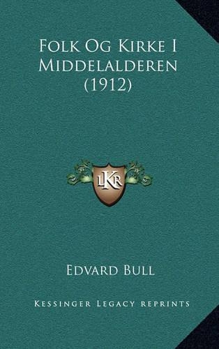 Folk Og Kirke I Middelalderen (1912)
