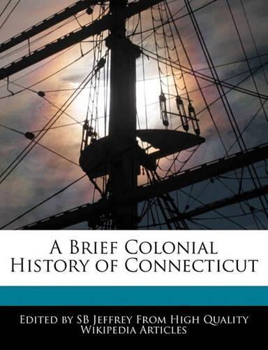 A Brief Colonial History of Connecticut