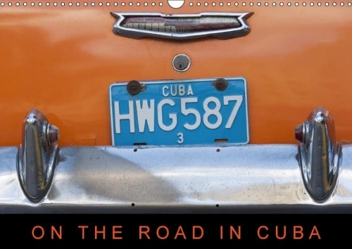 On the Road in Cuba (UK-Version) 2018: American Classic Cars from the 1950s: Still Reality in the Streets of Cuba.(Calvendo Mobility)