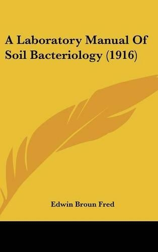 A Laboratory Manual Of Soil Bacteriology (1916)