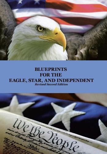 Blueprints for the Eagle, Star, and Independent