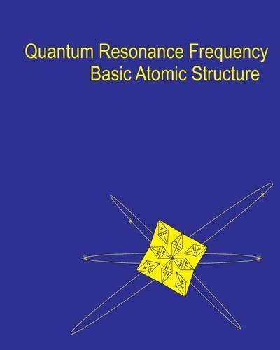 Quantum Resonance Frequency: A Theory on the Fundamental Nature of Matter and Energy in the Universe(English)