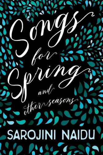 Songs for Spring - And Other Seasons: With an Introduction by Edmund Gosse