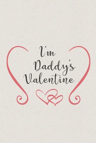 I am Daddy's Valentine