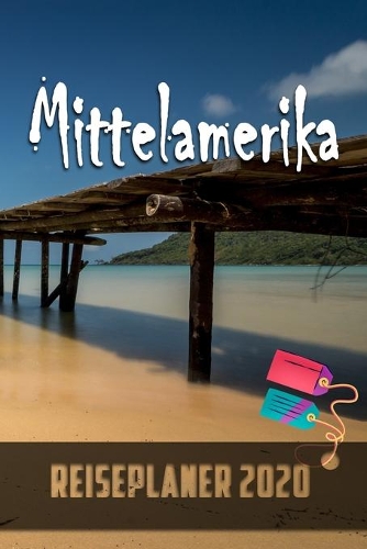 Mittelamerika - Reiseplaner 2020