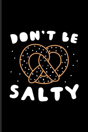 Don't Be Salty