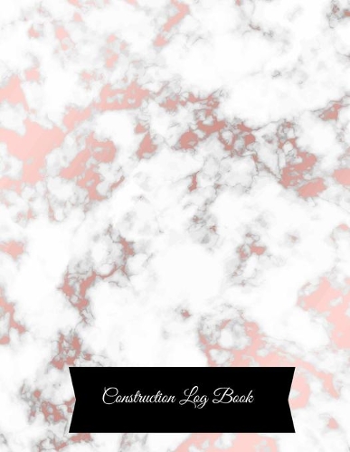 Construction Log Book: Construction Superintendent Daily Log Book