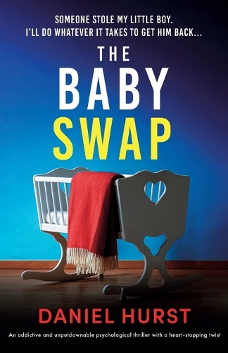 The Baby Swap: An addictive and unputdownable psychological thriller with a heart-stopping twist