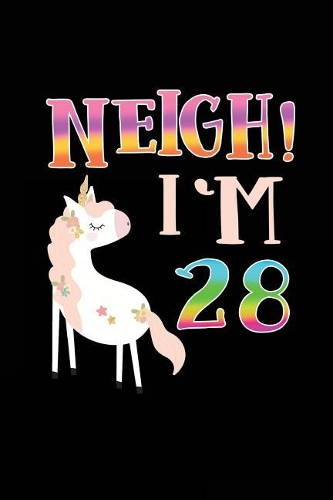 NEIGH! I'm 28