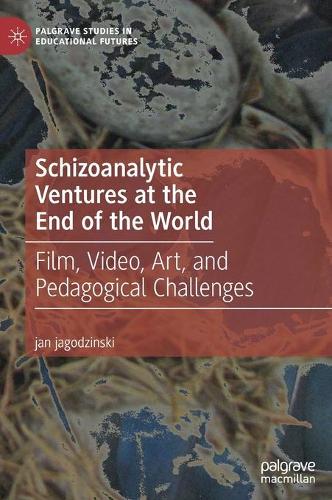 Schizoanalytic Ventures at the End of the World