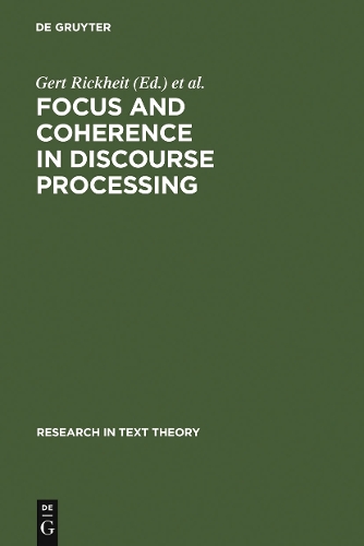 Focus and Coherence in Discourse Processing: (22 Research in Text Theory)