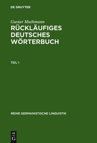 Rückläufiges Deutsches Wörterbuch: Handbuch Der Wortausgänge Im Deutschen, Mit Beachtung Der Wort- Und Lautstruktur(78 Reihe Germanistische Linguistik)
