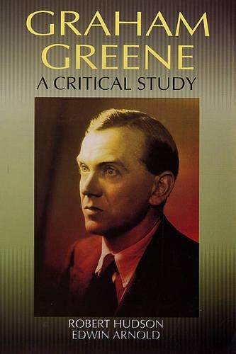 Graham Greene: A Critical Study