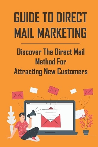 Guide To Direct Mail Marketing