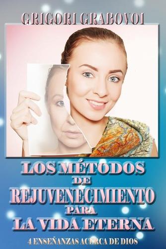 Los Métodos de Rejuvenecimiento Para La Vida Eterna