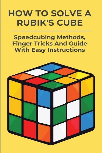 How To Solve A Rubik's Cube