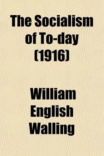 The Socialism of To-Day; A Source-Book of the Present Position and Recent Development of the Socialist and Labor Parties in All Countries, Consisting Mainly of Original Documents