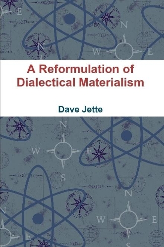 A Reformulation of Dialectical Materialism