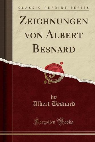 Zeichnungen Von Albert Besnard (Classic Reprint)