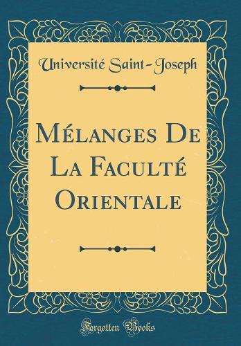 Mélanges De La Faculté Orientale (Classic Reprint)
