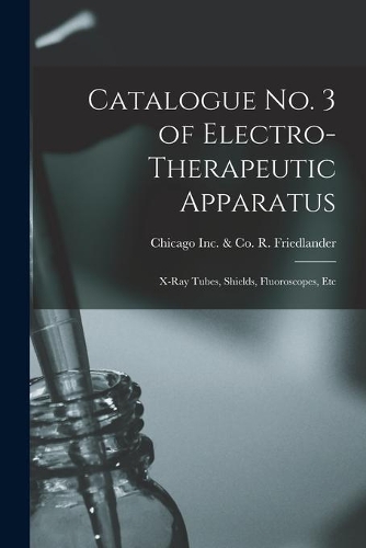 Catalogue No. 3 of Electro-therapeutic Apparatus