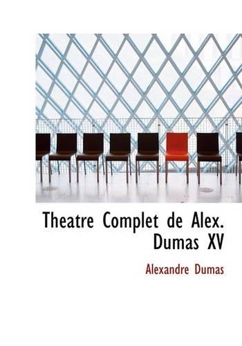 Th Atre Complet de Alex. Dumas XV