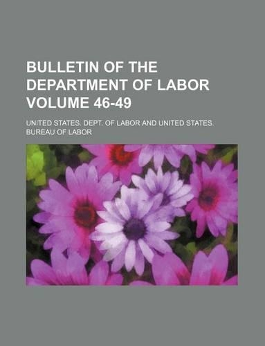 Bulletin of the Department of Labor Volume 46-49: (English)