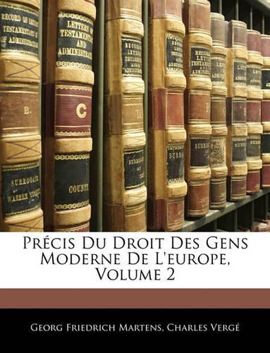 Précis Du Droit Des Gens Moderne De L'europe, Volume 2: (French)