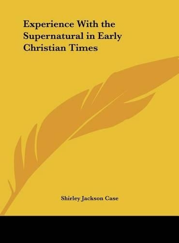 Experience with the Supernatural in Early Christian Times