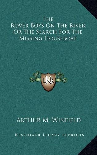 The Rover Boys On The River Or The Search For The Missing Houseboat